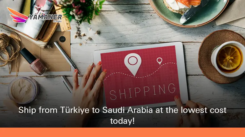 Cheapest shipping from Türkiye to Saudi Arabia